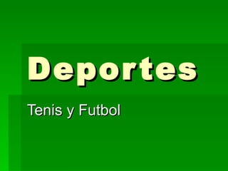 Deportes Tenis y Futbol 