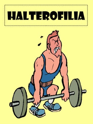 HALTEROFILIA 