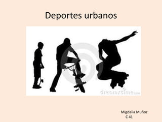 Deportes urbanos Migdalia Muñoz C 41 