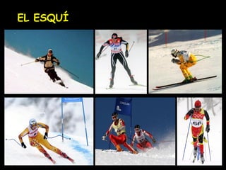 EL ESQUÍ
 