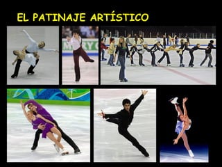 EL PATINAJE ARTÍSTICO
 