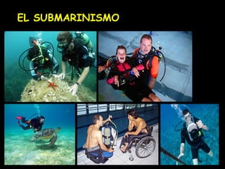 EL SUBMARINISMO
 