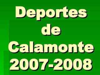 Deportes de Calamonte 2007-2008 