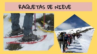 RAQUETAS DE NIEVE
 