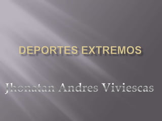 Deportes Extremos Jhonatan Andres Viviescas 