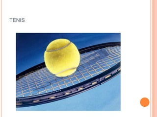 TENIS
 