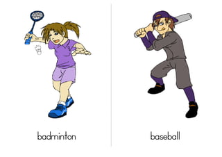 badminton

baseball

 