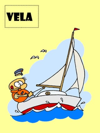 vela
