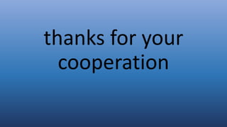 thanks for your
cooperation
 