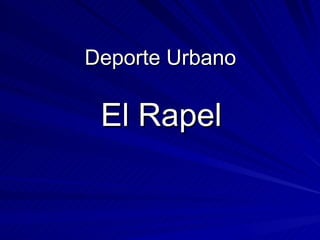 Deporte Urbano El Rapel 