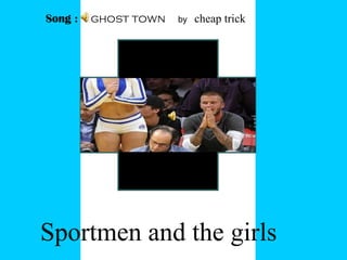Song :   ghost town  by  cheap trick Sportmen and the girls 