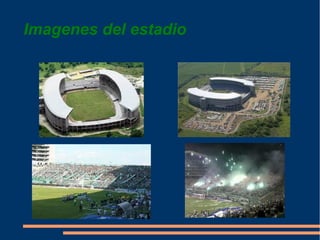 Imagenes del estadio
 