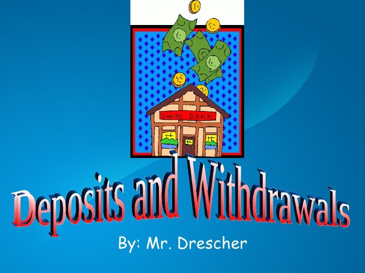 deposit and withdrawal