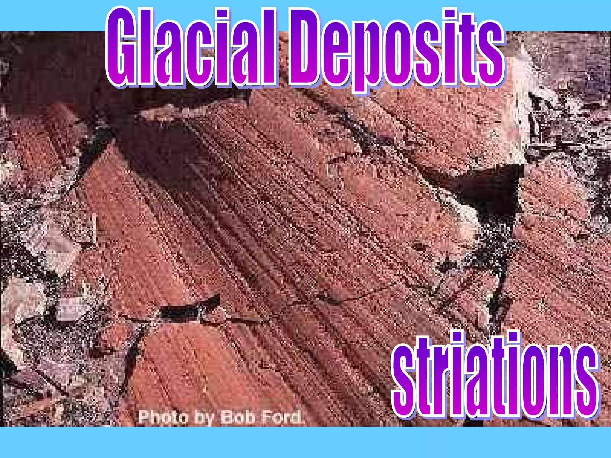 Glacial Deposits striations 