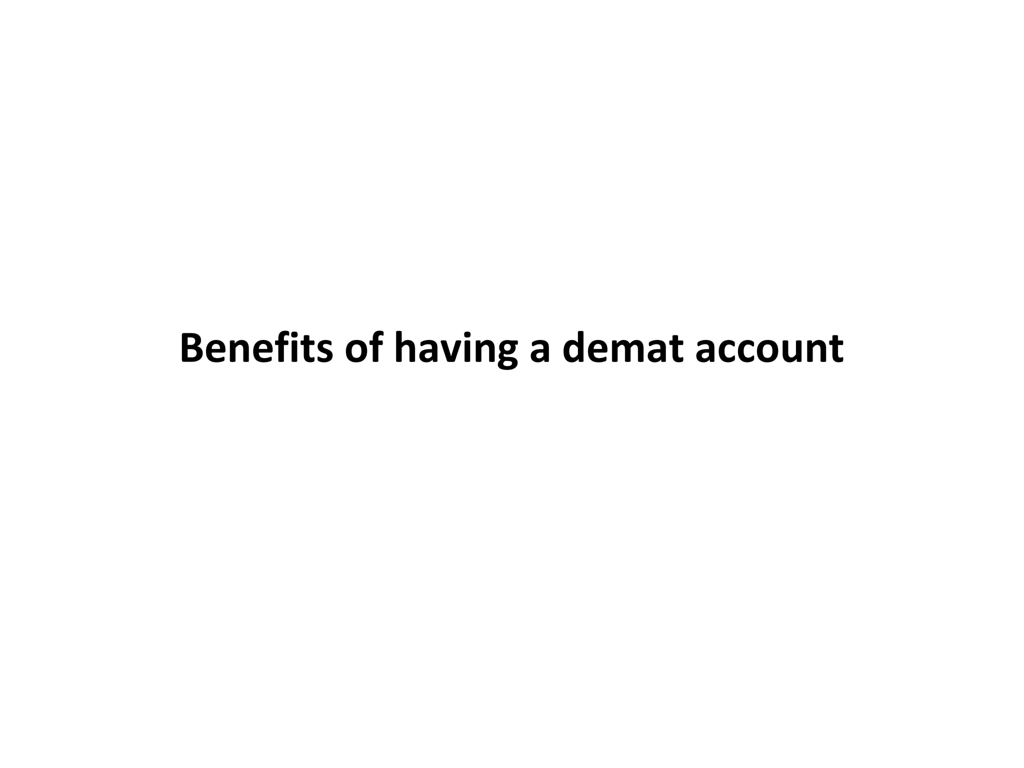 Benefits of having a demat account
 