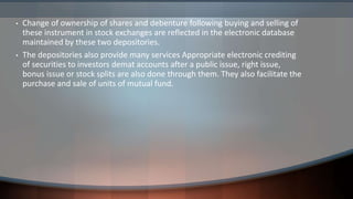• Change of ownership of shares and debenture following buying and selling of
these instrument in stock exchanges are refl...