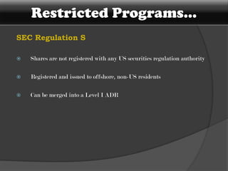 Types...Level ITraded in the „over the counter“ (OTC) market & some exchange outside US No full Securities and Exchange Commission (SEC) declosureNo Generally Accepted Accounting Principles (GAAP)Security listed on one or more stock exchange in a foreign jurisdictionOnly annual report on its homepage in English