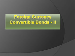 Statutory Requirements…Subscribers		Overseas Corporate Bodies (OCBs) and other entities, which are not eligible to invest in India through portfolio route i.e. directly on the stock exchanges in India and entities which are prohibited to buy, sell or deal in securities by SEBI are prohibited from subscribing to GDR issues.