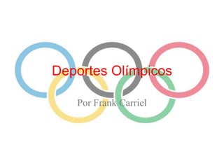 Deportes Olímpicos Por Frank Carriel 