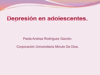 Paola Andrea Rodríguez Garzón.

Corporación Universitaria Minuto De Dios.
 