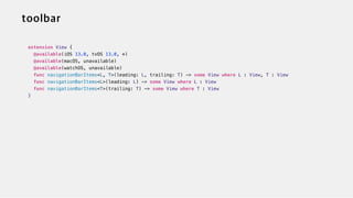extension View {


@available(iOS 13.0, tvOS 13.0, *)


@available(macOS, unavailable)


@available(watchOS, unavailable)


func navigationBarItems<L, T>(leading: L, trailing: T) -> some View where L : View, T : View


func navigationBarItems<L>(leading: L) -> some View where L : View


func navigationBarItems<T>(trailing: T) -> some View where T : View


}
 