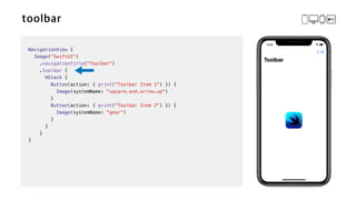 NavigationView {


Image("SwiftUI")


.navigationTitle("Toolbar")


.toolbar {


HStack {


Button(action: { print("Toolbar Item 1") }) {


Image(systemName: "square.and.arrow.up")


}


Button(action: { print("Toolbar Item 2") }) {


Image(systemName: "gear")


}


}


}


}
 