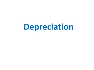 Depreciation
 