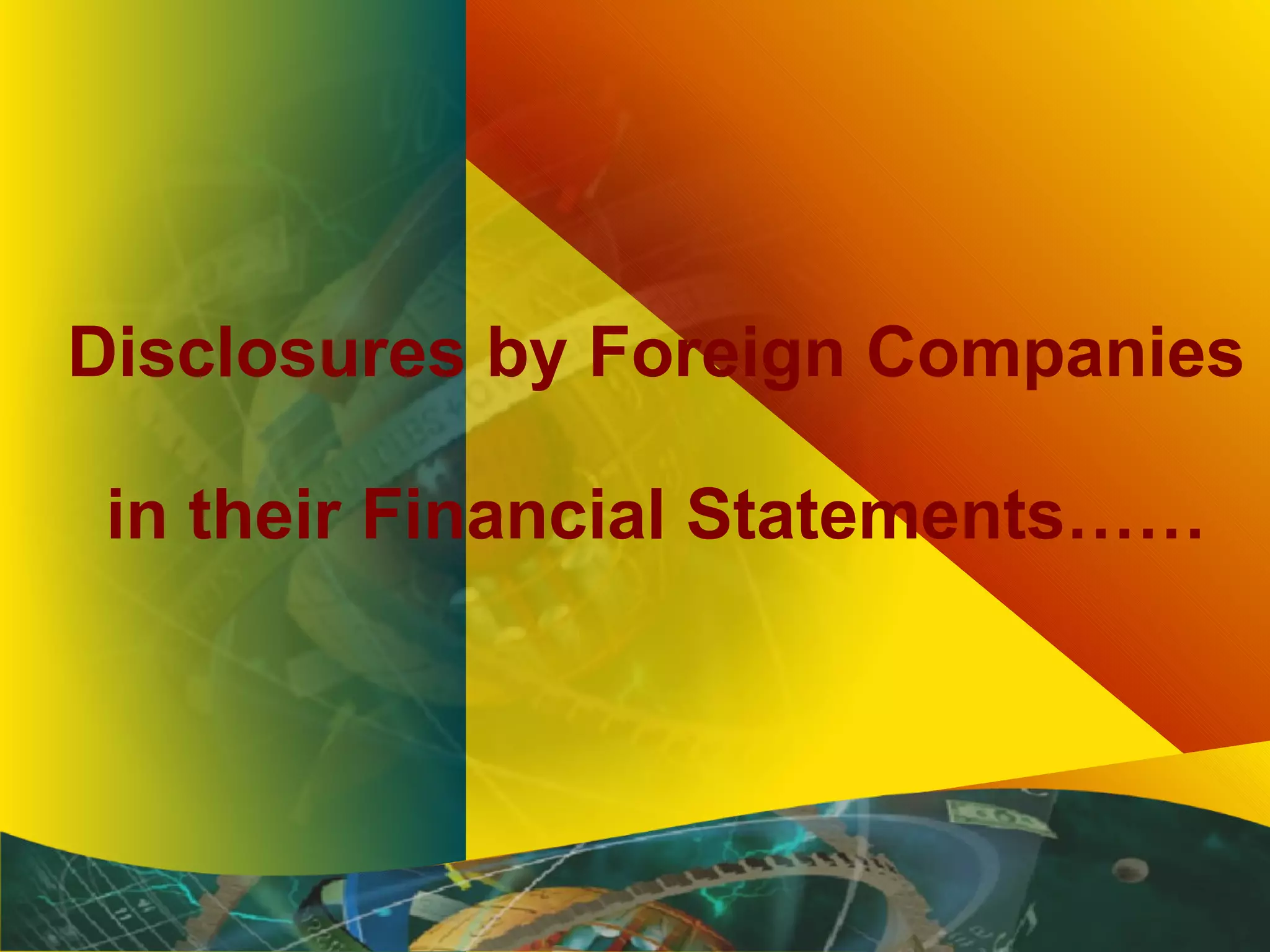 Disclosures by Foreign Companies in their Financial Statements…… 