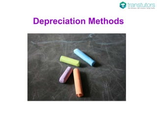 Depreciation Methods
 