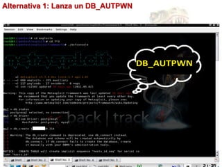 Alternativa 1: Lanza un DB_AUTPWN
 