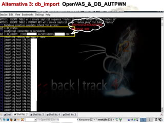 Alternativa 3: db_import OpenVAS_&_DB_AUTPWN
 