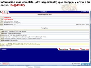 Información más completa (otro seguimiento) que recopila y envía a tu
correo Re@dNotify
 