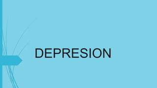 DEPRESION 
 