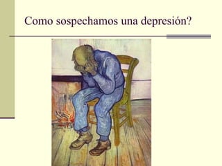 Como sospechamos una depresión? 