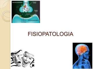 FISIOPATOLOGIA
 