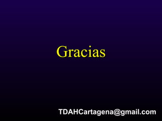 GraciasGracias
TDAHCartagena@gmail.com
 
