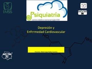 Depresión y
Enfermedad Cardiovascular
 