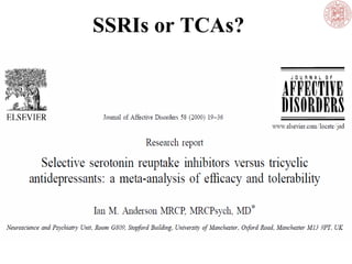 SSRIs or TCAs?
 