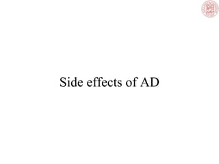 Side effects of AD
 