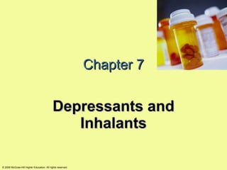 Chapter 7 Depressants and Inhalants 