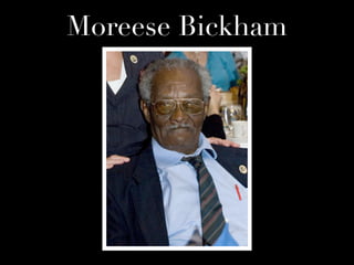 Moreese Bickham
 