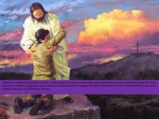 . Quando a consciência principia a lucilar, a criatura que erra vê-se arrastada para vários estados emocionais e espirituais negativos. Pode
ela tornar-se apática, angustiada, apresentando a ferida profunda do engano, ulcerações dolorosas na alma, desenvolvendo, muitas vezes,
a autocomiseração, a piedade de si mesma...
 