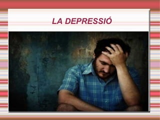 LA DEPRESSIÓ 