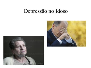 Depressão no Idoso

 