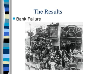 The Results
 Bank   Failure
 