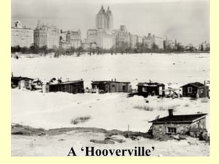 A ‘Hooverville’
 