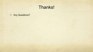 Thanks!
Any Questions?
 