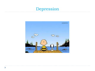 Depression 
 