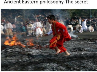 Ancient Eastern philosophy-The secret
 