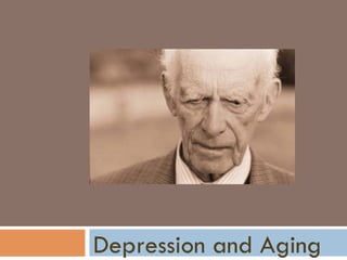Depression and Aging
 